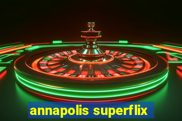 annapolis superflix
